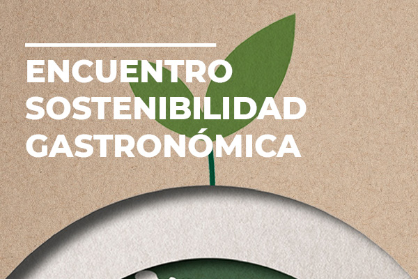 encuentro sostenibilidad Gastronómica
